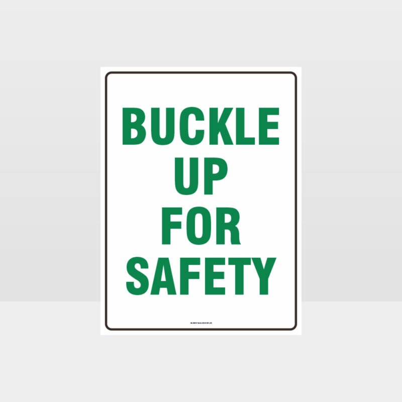 Buckle Up For Safety Sign