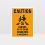 Caution School Safe Zone Children Crossing Sign