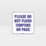 Please Do Not Flush Tampons White background Sign