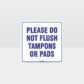 Please Do Not Flush Tampons White background Sign