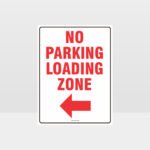 No Parking Loading Zone Left Arrow Sign