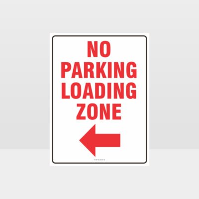 No Parking Loading Zone Left Arrow Sign