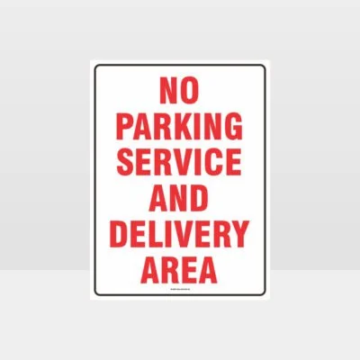 No Parking Service And Delivery Area Sign