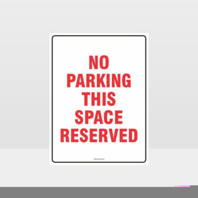 No Parking This Space Reserved Sign
