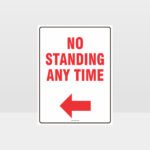 No Standing Any Time Left Arrow Sign