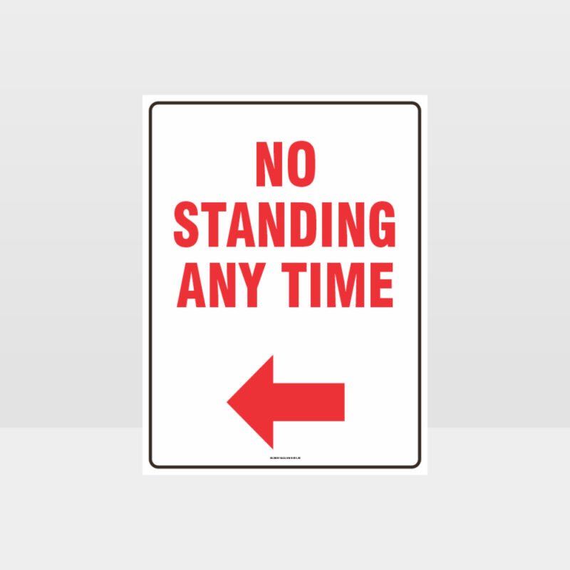 No Standing Any Time Left Arrow Sign