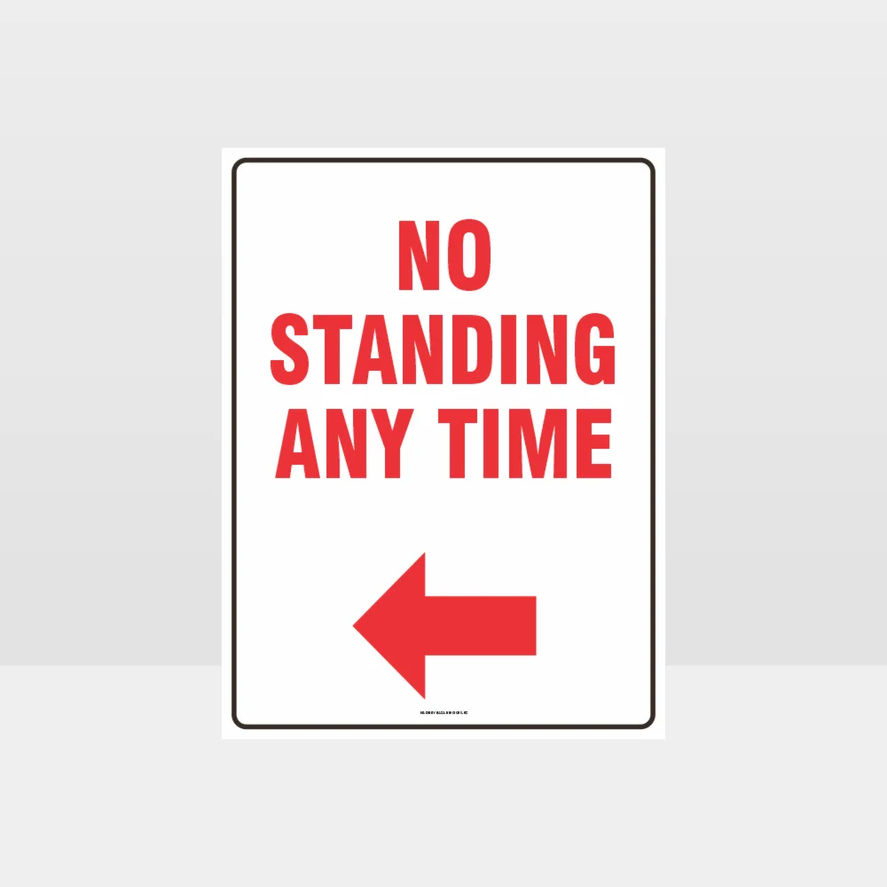 No Standing Any Time Left Arrow Sign