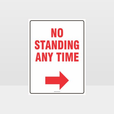 No Standing Any Time Right Arrow Sign