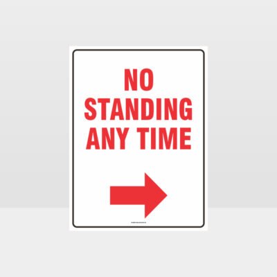 No Standing Any Time Right Arrow Sign