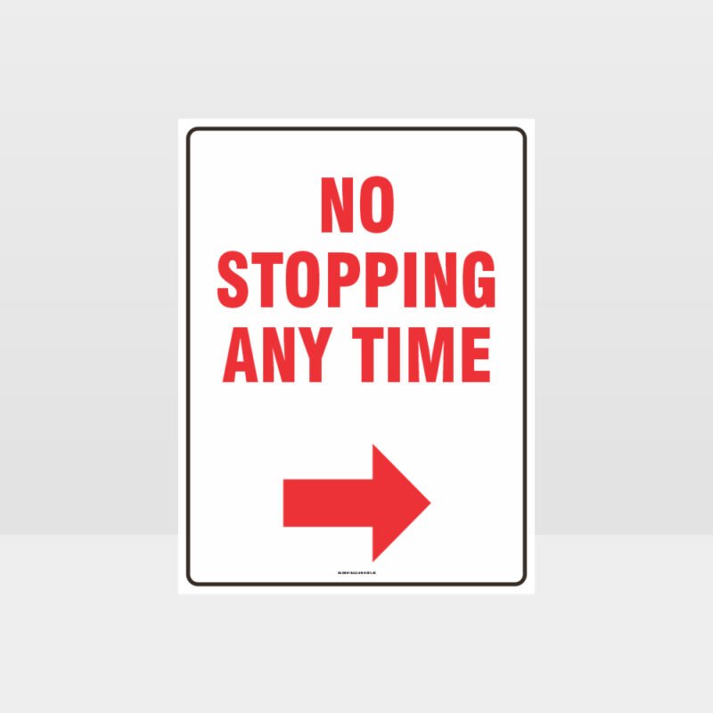 No Stopping Any Time Right Arrow Sign