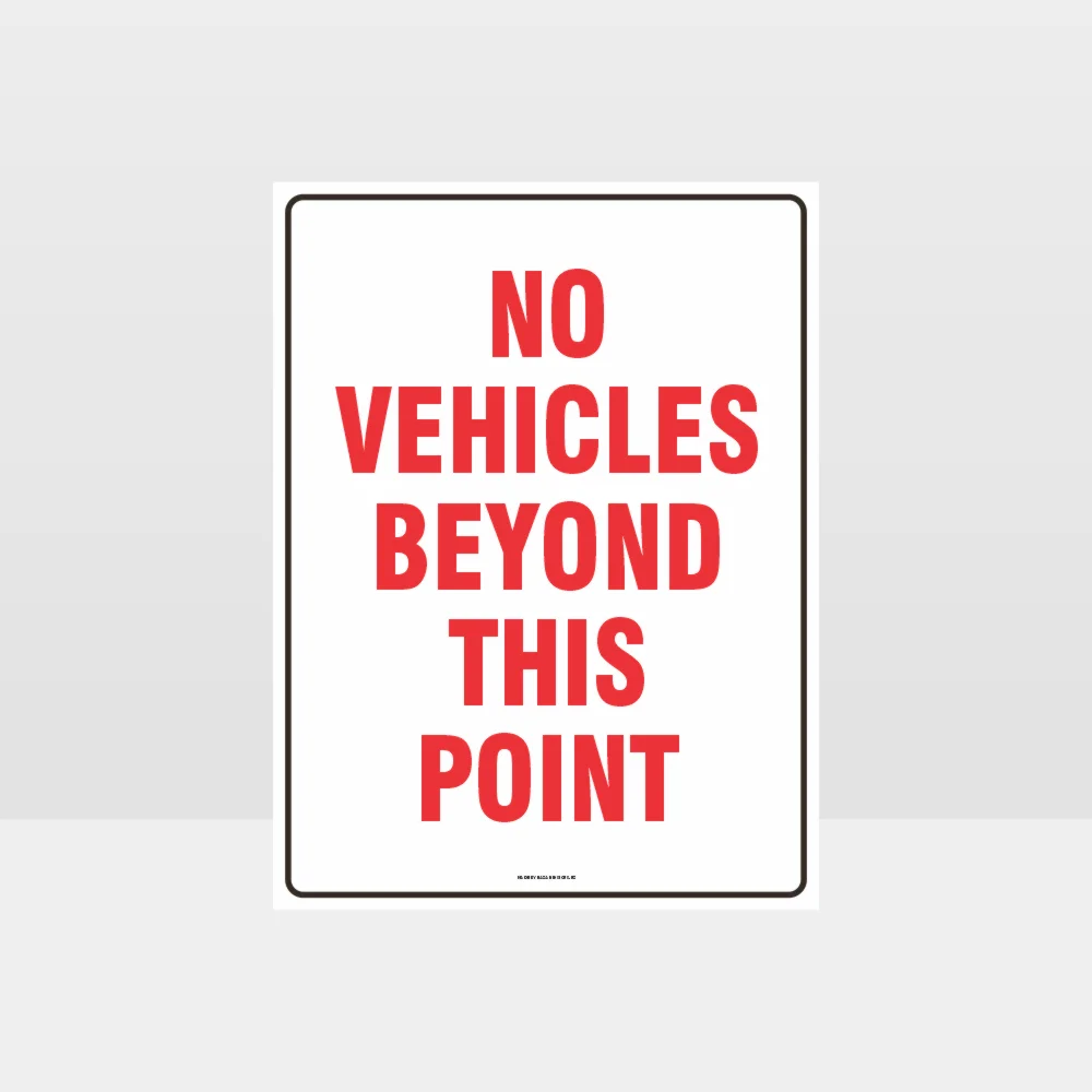 No Vehicles Beyond This Point Sign