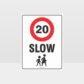 Slow 20KM Sign