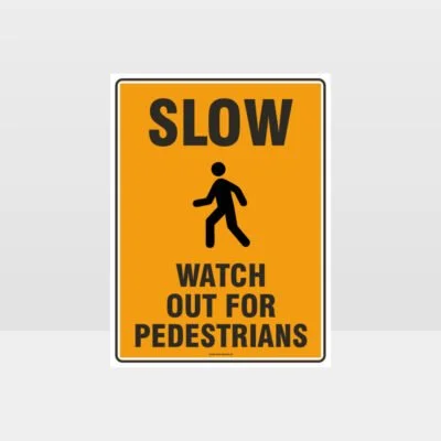 Slow Watch out For Pedestrians Sign