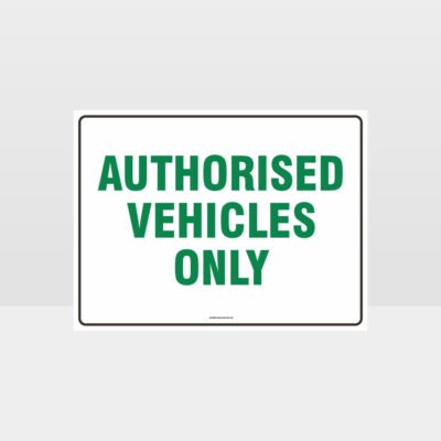 Authorised Vehicles Only Sign