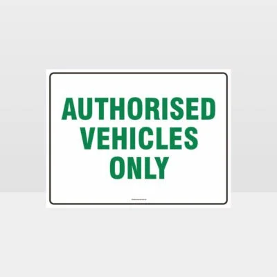 Authorised Vehicles Only Sign