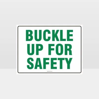 Buckle Up For Safety Sign
