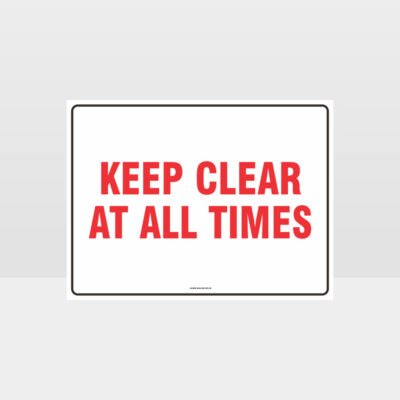 Keep Clear At All Times Sign