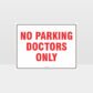 No Parking Doctors Only Sign