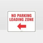 Loading Zone No Parking Left Arrow Sign