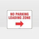 Loading Zone No Parking Right Arrow Sign