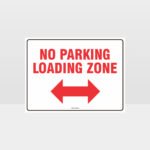 Loading Zone No Parking Left And Right Arrow Sign