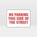 No Parking This Side Of The Street Sign