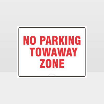 No Parking Towaway Zone Sign