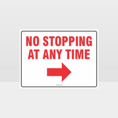No Stopping At Any Time Right Arrow Sign