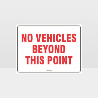 No Vehicles Beyond This Point Sign