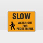 Slow Watch Out For Pedestrians L Sign