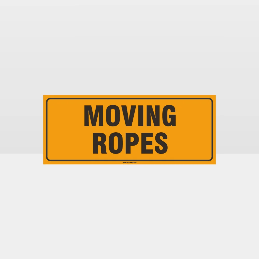 Moving Ropes Sign