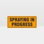 Spraying In Progress Sign