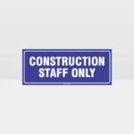 Construction Staff Only Sign