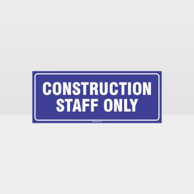 Construction Staff Only Sign