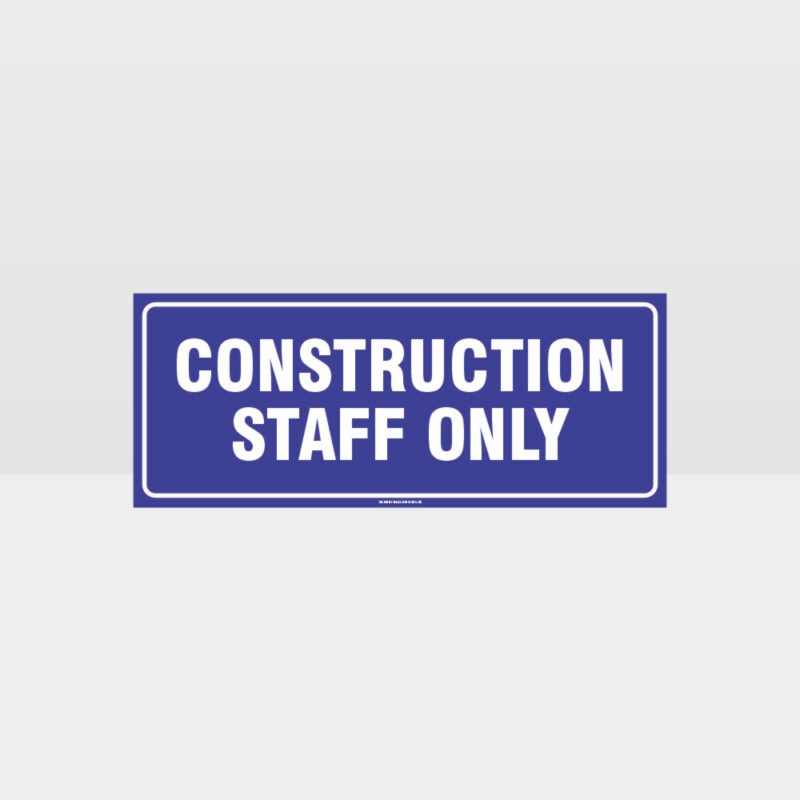 Construction Staff Only Sign