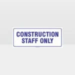 Construction Staff Only Sign