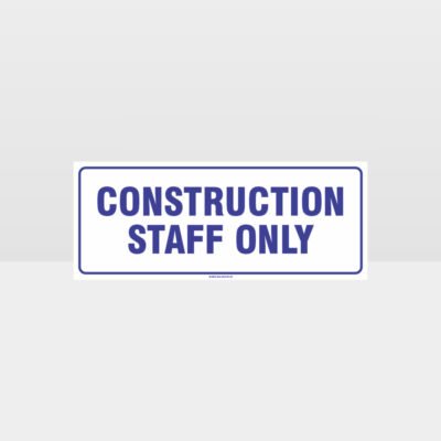 Construction Staff Only Sign