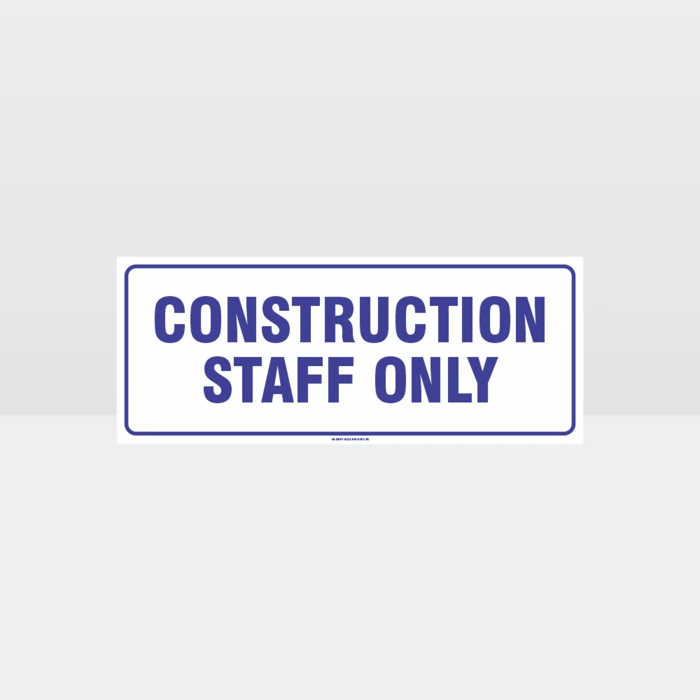 Construction Staff Only Sign
