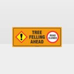 Tree Felling Ahead Sign
