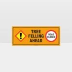 Tree Felling Ahead Sign