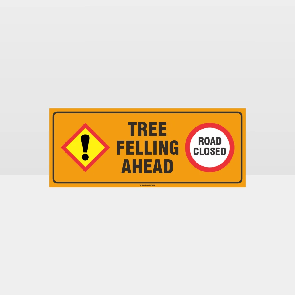 Tree Felling Ahead Sign