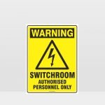 Warning Switchroom Authorised Personnel Only Sign