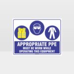 Appropriate PPE Must Be Worn Operating Equipment 378
