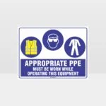 Appropriate PPE Must Be Worn Operating Equipment 378