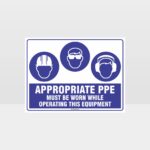 Appropriate PPE Must Be Worn Operating Equipment 382
