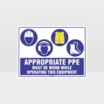 Appropriate PPE Must Be Worn Operating Equipment 388