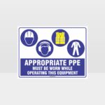 Appropriate PPE Must Be Worn Operating Equipment 389