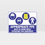 Appropriate PPE Must Be Worn Operating Equipment 390