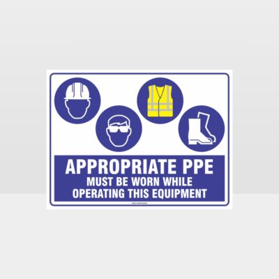 Appropriate PPE Must Be Worn Operating Equipment 391