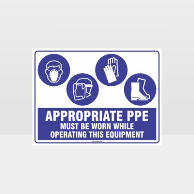 Appropriate PPE Must Be Worn Operating Equipment 394